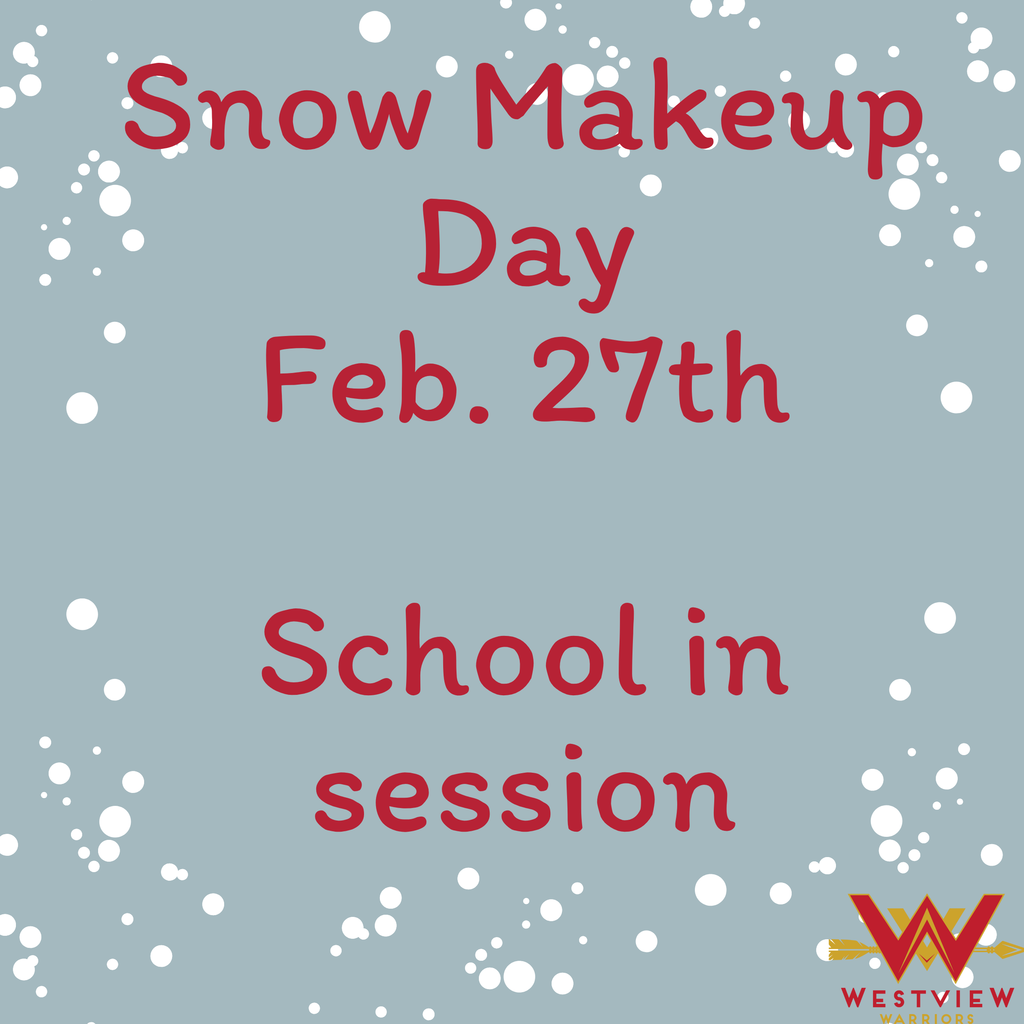 Square winter graphic featuring a light gray background with scattered white snowflakes. Red text in the center reads “Snow Makeup Day Feb. 27th,” and the Westview logo is shown in the bottom right corner.