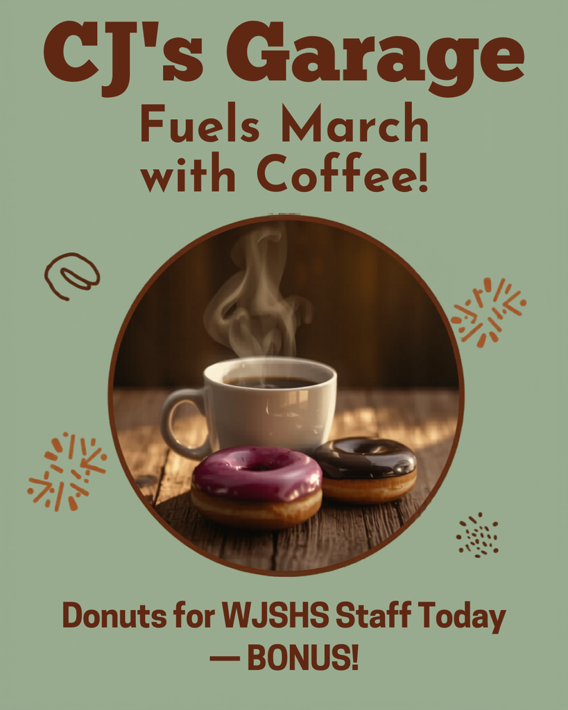 A promotional graphic on a light green background. Large brown text at the top reads "CJ's Garage Fuels March with Coffee!" In the center is a circular image of a steaming white mug of coffee next to a chocolate donut and a purple-glazed donut. The bottom text reads "Donuts for WJSHS Staff Today — BONUS!" decorated with small brown swirls and star shapes.