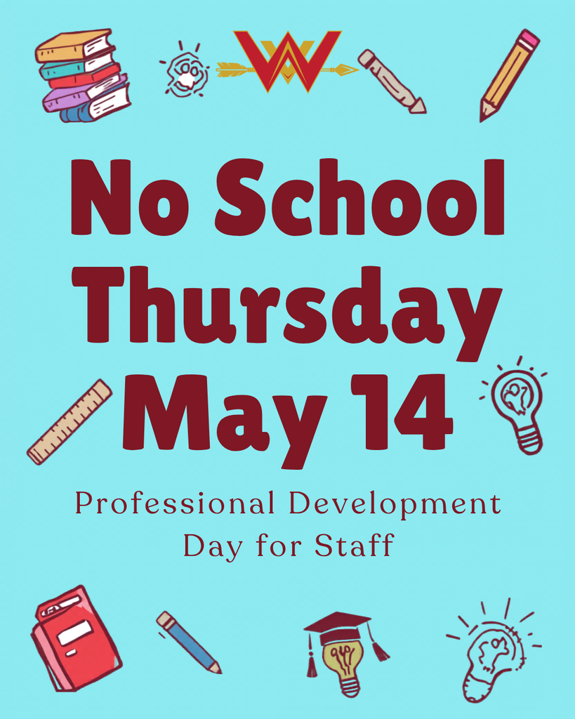 A light blue graphic featuring various school-themed illustrations like books, pencils, rulers, and lightbulbs. Large, dark red text in the center reads: "No School Thursday May 14." Below it, smaller red text explains: "Professional Development Day for Staff." At the top center, there is a logo featuring a stylized gold "W" with a red outline and an arrow passing through it.