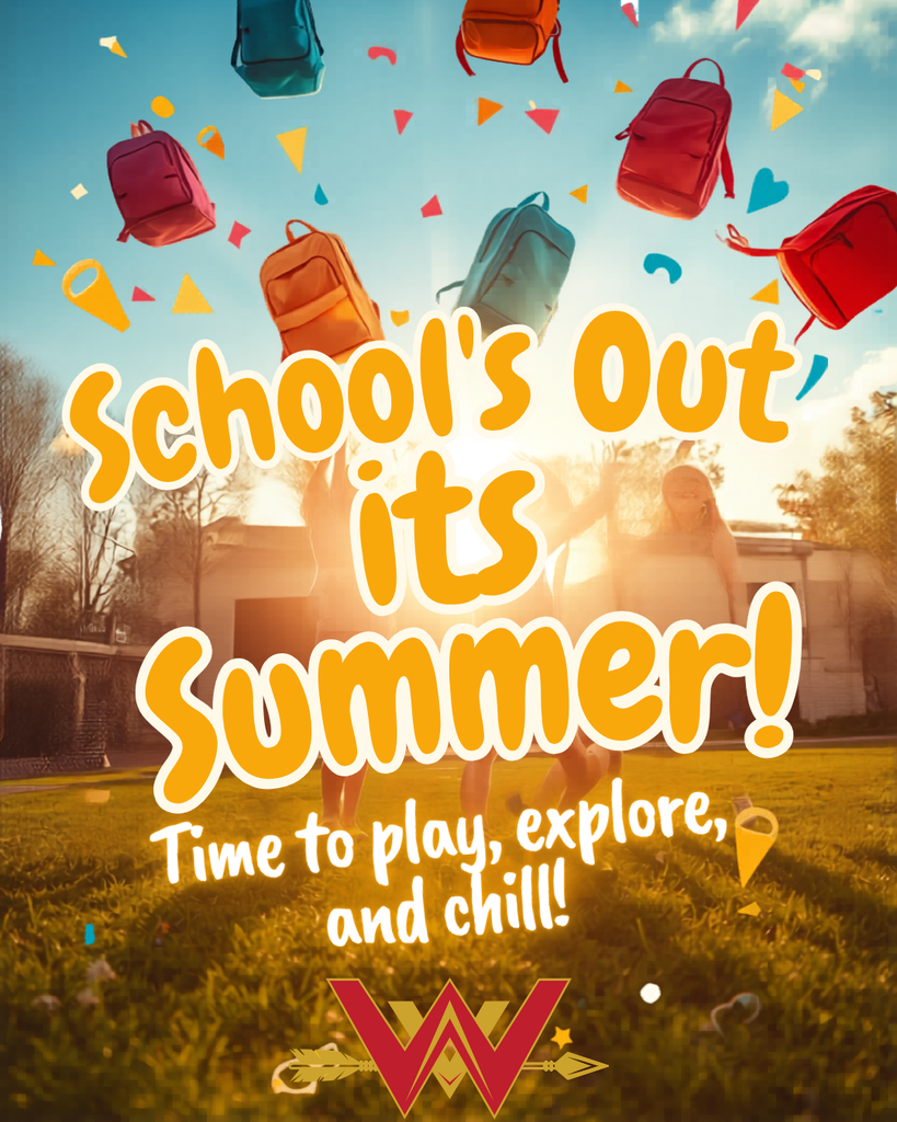 A vibrant summer graphic with a sunny sky background where several colorful backpacks and confetti are thrown into the air over a grassy field. In the center, yellow playful text reads, "School's Out, its Summer! Time to play, explore, and chill!" Silhouettes of children celebrating are visible in the background sunlight. At the bottom center is a red and gold "W" logo with an arrow passing through it.