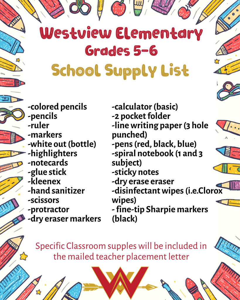 A school supply list flyer for Westview Elementary, designated for Grades 5–6. The flyer features a colorful border decorated with illustrations of colored pencils, markers, scissors, and apples. At the top, the red and gold text reads "Westview Elementary Grades 5–6 School Supply List". Below the header, two columns list various general items such as colored pencils, highlighters, folders, spiral notebooks, a basic calculator, and cleaning wipes. At the bottom, a note in red text states, "Specific Classroom supplies will be included in the mailed teacher placement letter." The school's logo—a large red and gold letter "W" with an arrow passing through it—is centered at the very bottom.