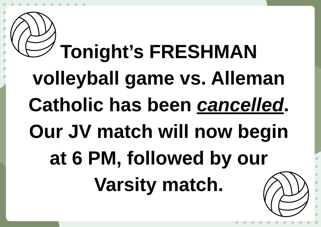 The freshman volleyball game scheduled for tonight (8/27/26) has been cancelled. Our JV game will now begin at 6 PM followed by the Varsity game.