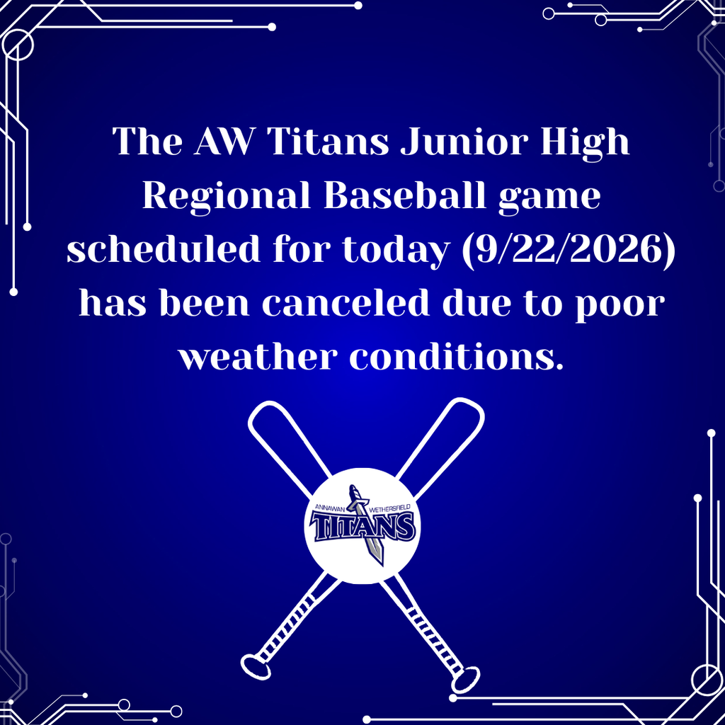 AW Titans Junior High Regional Baseball game scheduled for today has been canceled.