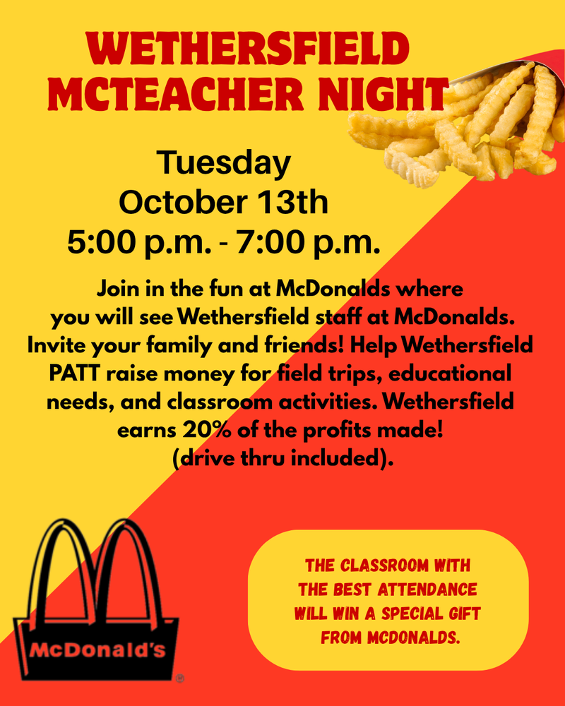 McTeacher Night for Wethersfield Elementary is tonight from 5:00-7:00pm.