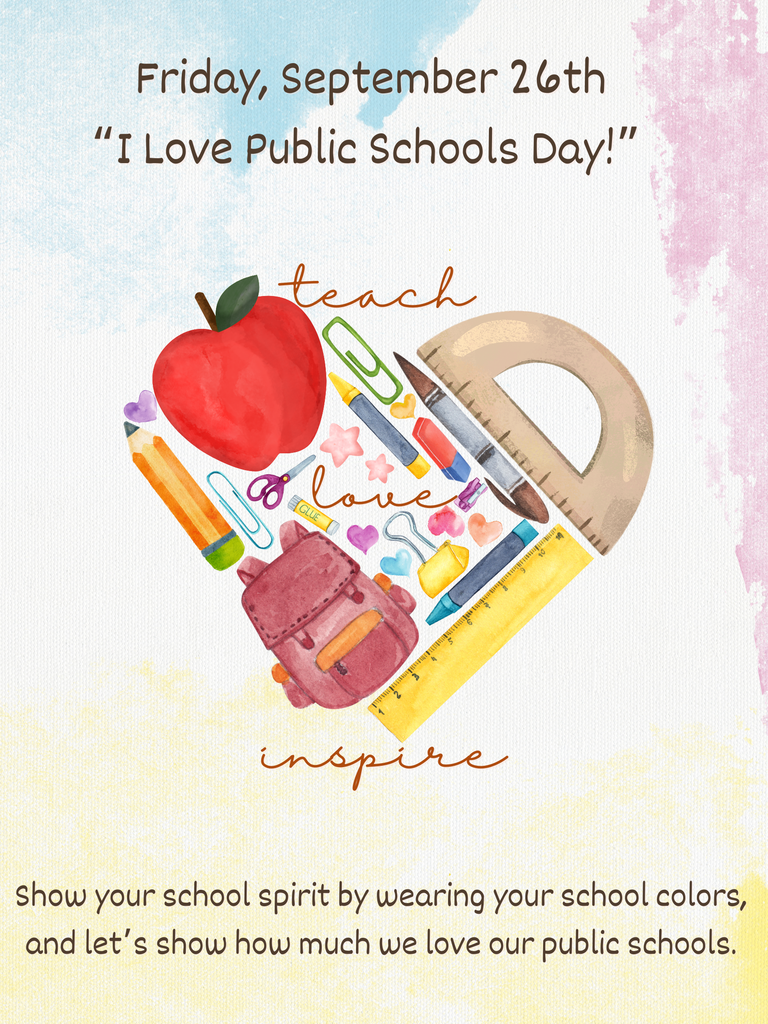 Friday, September 26th is "I love Public Schools Day" Show your school spirit by wearing your school colors! 