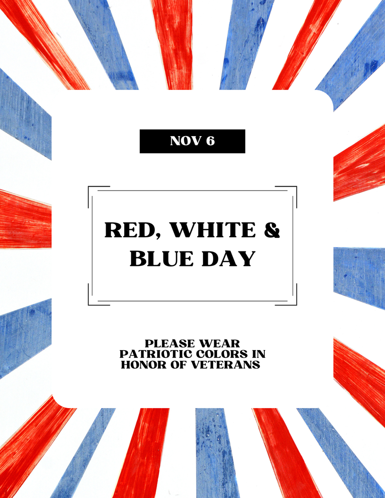 Wear Red, White & Blue on November 6th for the Veterans Day Program