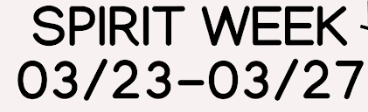 Spirit Week - 3/23 - 3/27