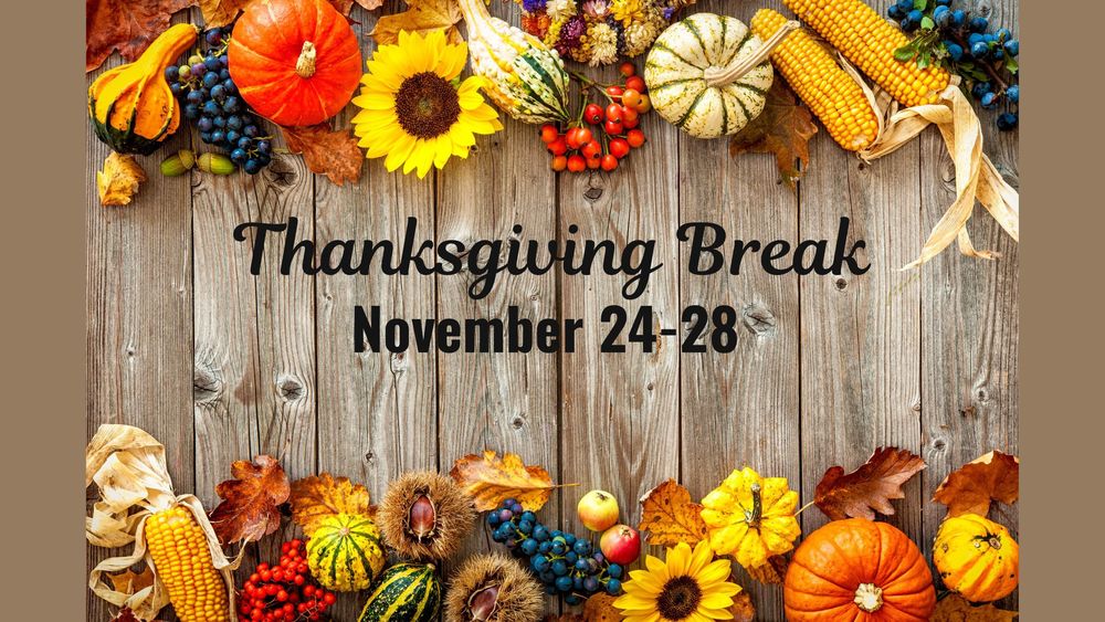 Thanksgiving Break November 24-28