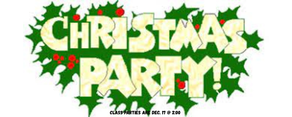 Christmas Class Parties!  12/17/25
