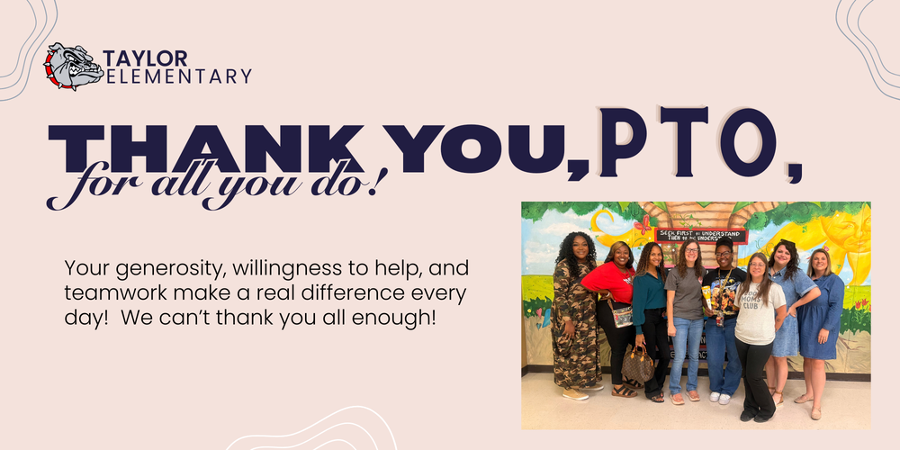 PTO Appreciation is 9/25/26 and we want to thank our PTO for all they do. Their generosity, willingness to help, and teamwork make a real difference every day. We can't thank them enough.