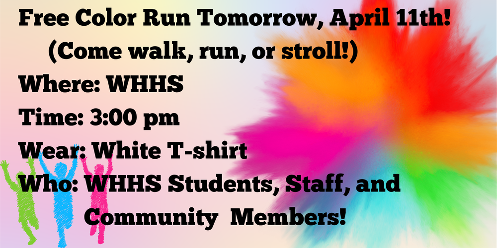 Free Color Run Tomorrow at WHHS at 3:00 PM!