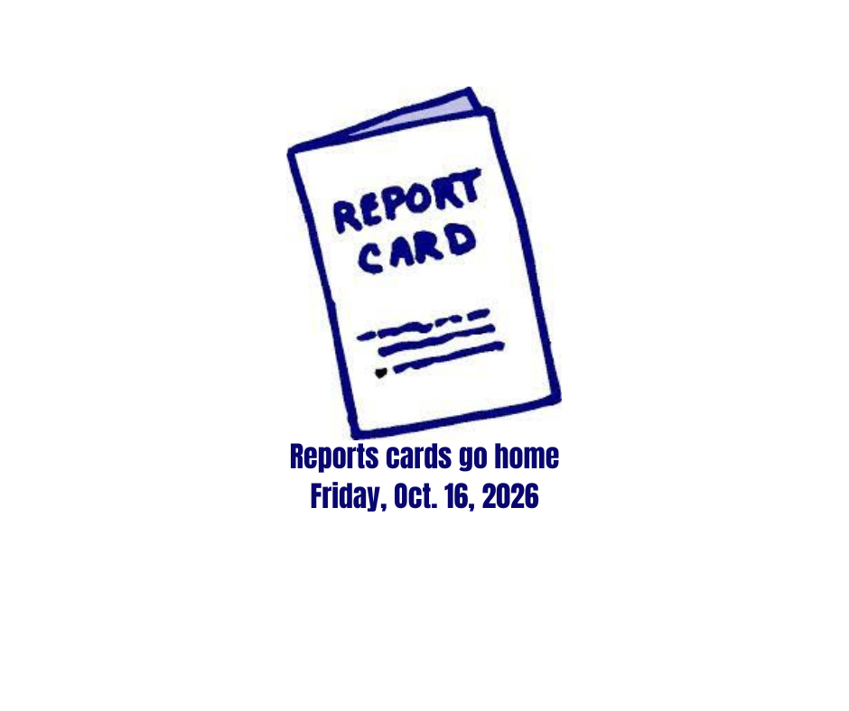 Report Cards Go Home (10/16/26)