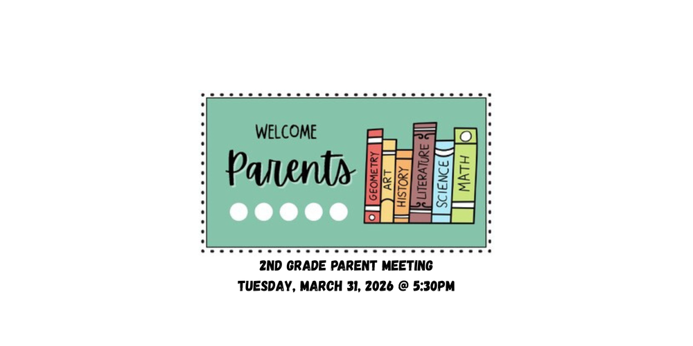 2nd grade parent meeting-2/17/26 at 5:30PM