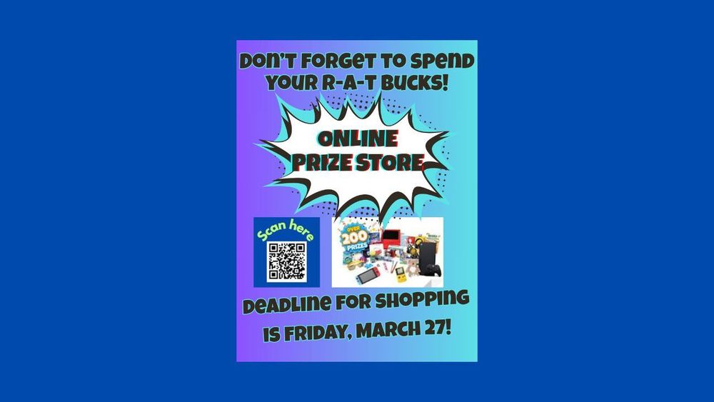 Don't forget to shop in the Online Prize Store!  Deadline is Friday, March 2th!