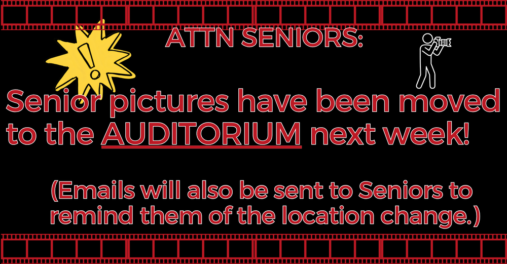 Location Change: Senior Pictures have been moved to the auditorium!