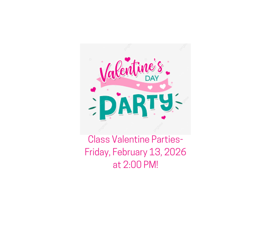 Valentine Party Day!  (2/13/26 @ 2PM)