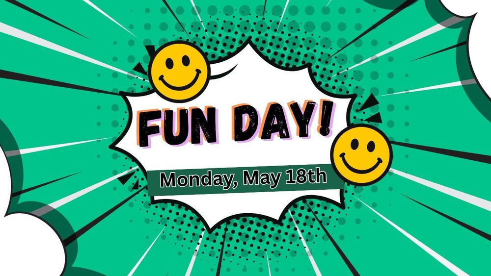 Fun Day Monday, May 18