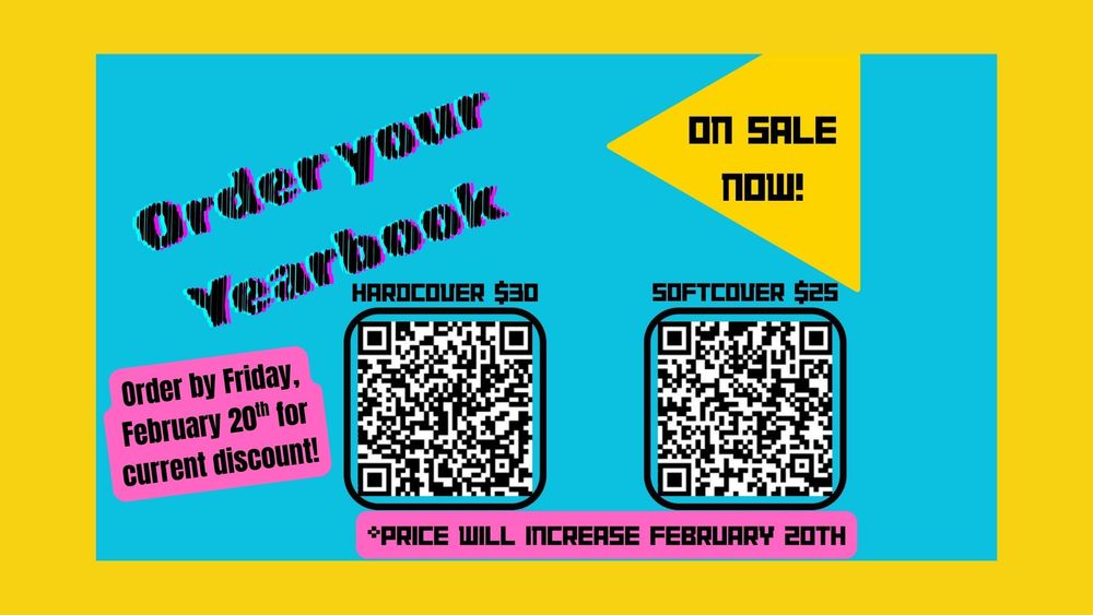 Order your Yearbook. On Sale Now! Hardcover $25, Softcover $20. Price will increase February 20th