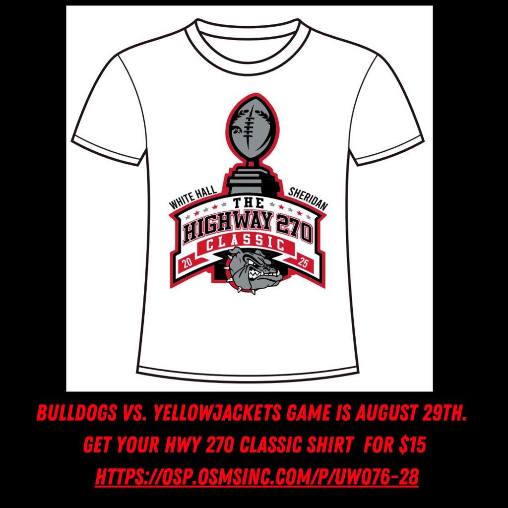 Bulldogs vs. Yellowjackets game is August 29th.  Get your HWY 270 Classic Shirt  for $15  https://osp.osmsinc.com/p/UW076-28