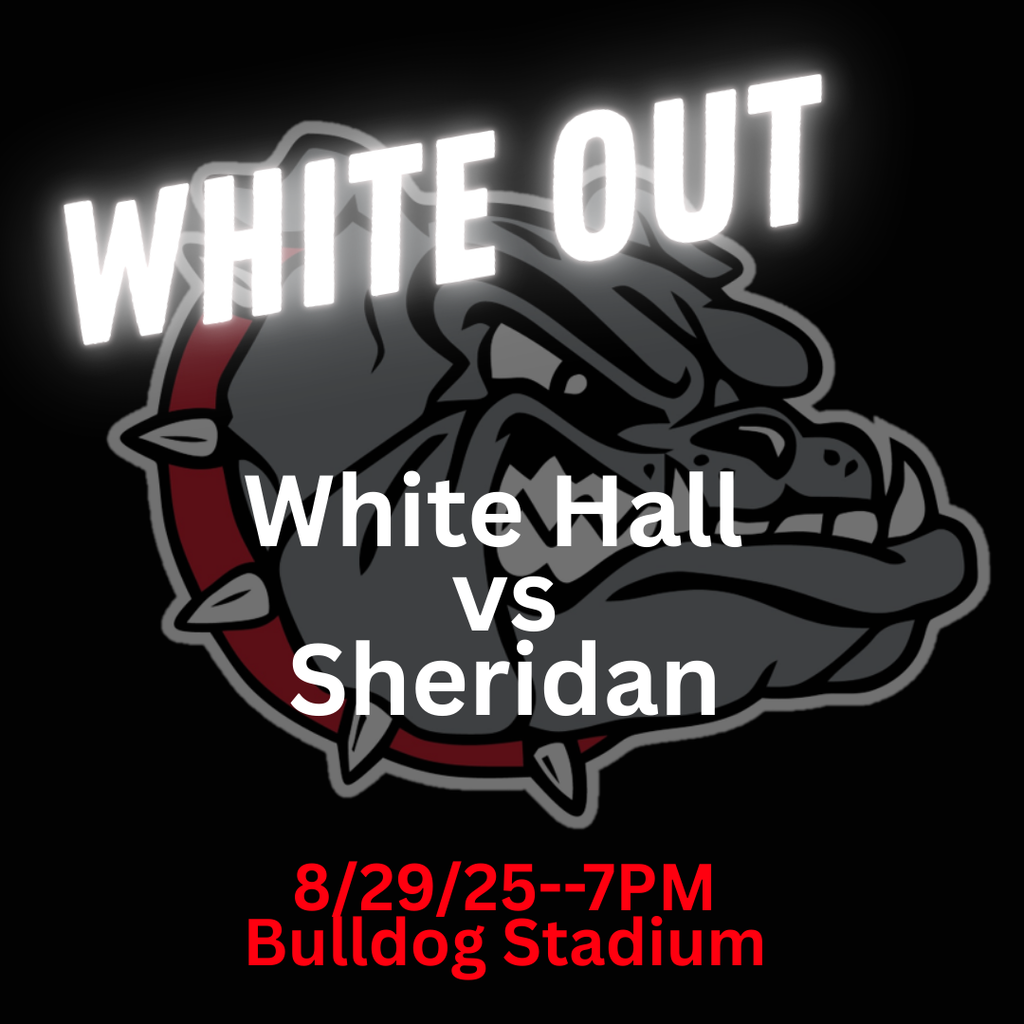 White Hall kicks off its first home game of the season tonight as the Bulldogs host the Sheridan Yellowjackets! 📍 Bulldog Stadium ⏰ Kickoff at 7:00 PM 🐾 Theme: White Out – Wear white and show your Bulldog pride! Go DOGS!!