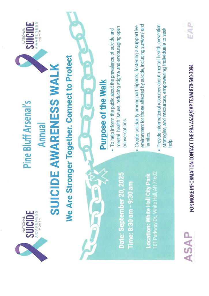 Pine Bluff Arsenal's Annual Suicide Awareness Walk - Sept. 20th from 8:30 - 9:30 at the White Hall City Park.