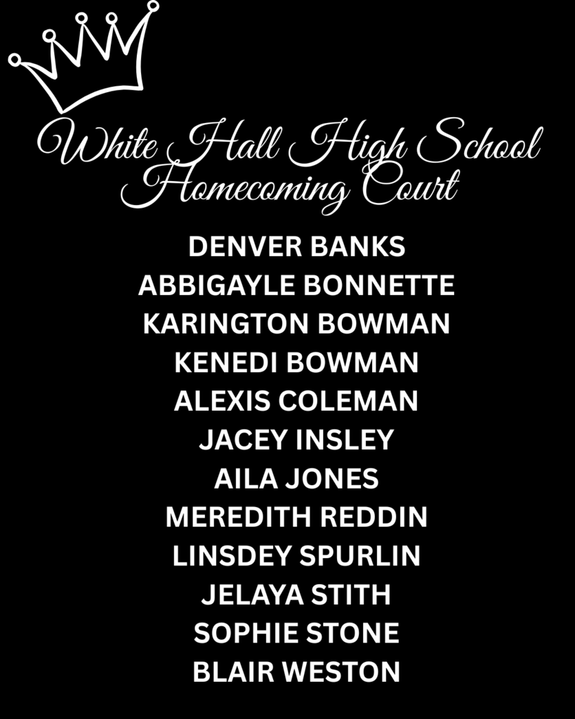 WHHS Court: DENVER BANKS ABBIGAYLE BONNETTE KARINGTON BOWMAN KENEDI BOWMAN ALEXIS COLEMAN JACEY INSLEY AILA JONES MEREDITH REDDIN LINSDEY SPURLIN JELAYA STITH SOPHIE STONE BLAIR WESTON
