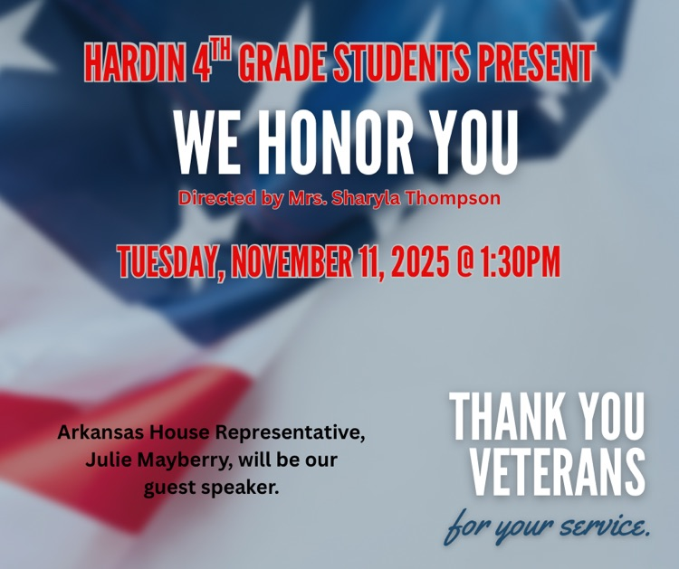 Hardin 4th grade students present We Honor You Tuesday, November 11th at 1:30pm