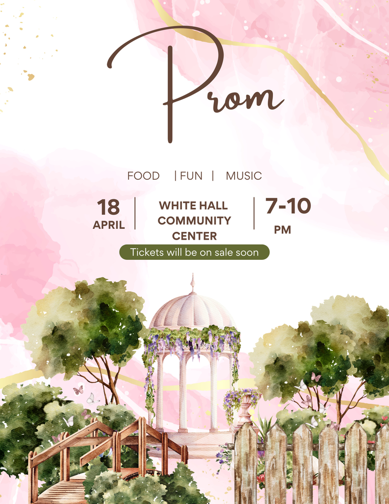 WHHS Prom is April 18th at the White Hall Community Center.