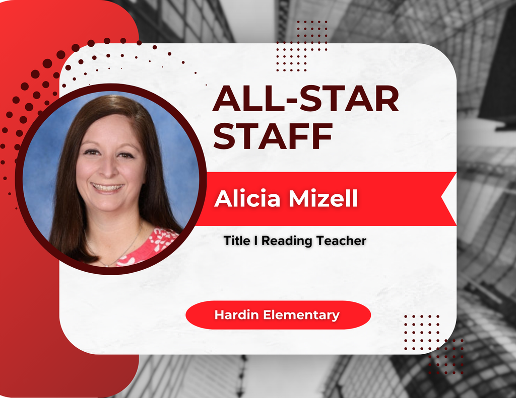 All Star Staff Alicia Mizell Title I Reading Teacher Hardin Elementary