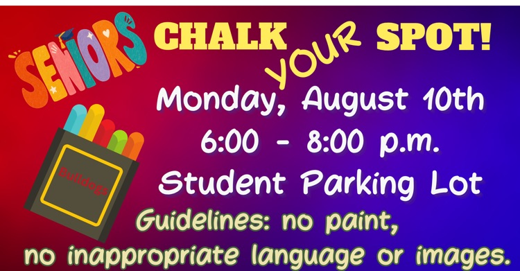 SENIORS: Chalk Your Spot is tomorrow from 6-8 pm.