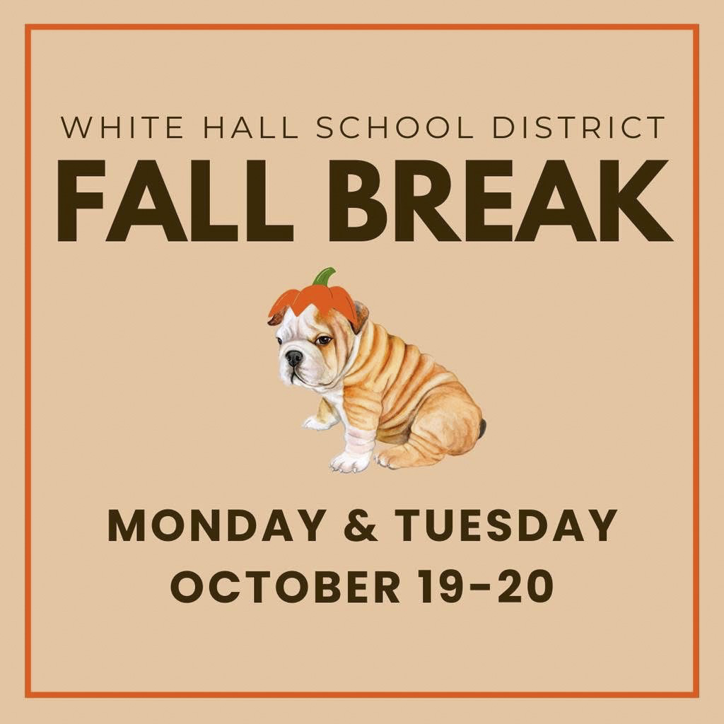 white hall school district fall break monday and tuesday, october 19-20