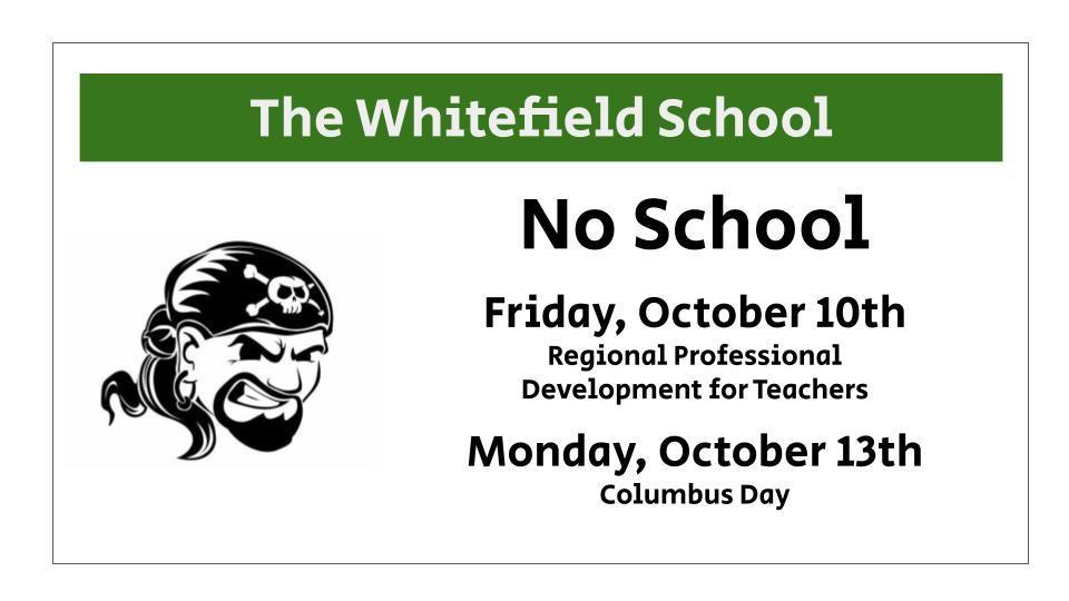 no school Friday Oct 10 & Monday Oct 13