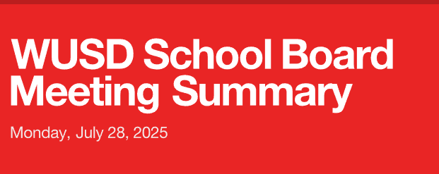 WUSD School Board Meeting Summary Monay, July  28, 2025