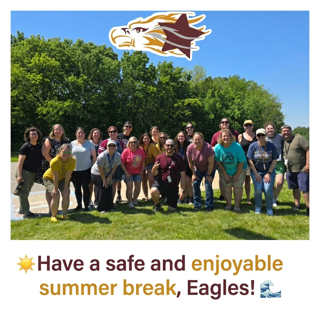Have a safe and enjoyable summer break, Eagles!