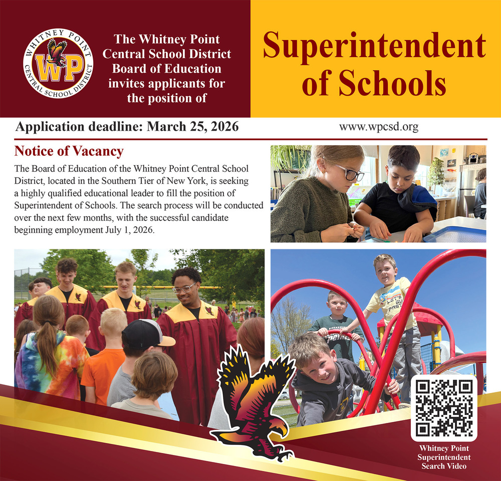 The Whitney Point Central School District Board of Education invites applicants for the position of Superintendent of Schools. Application deadline is March 25, 2026. Notice of Vacancy.