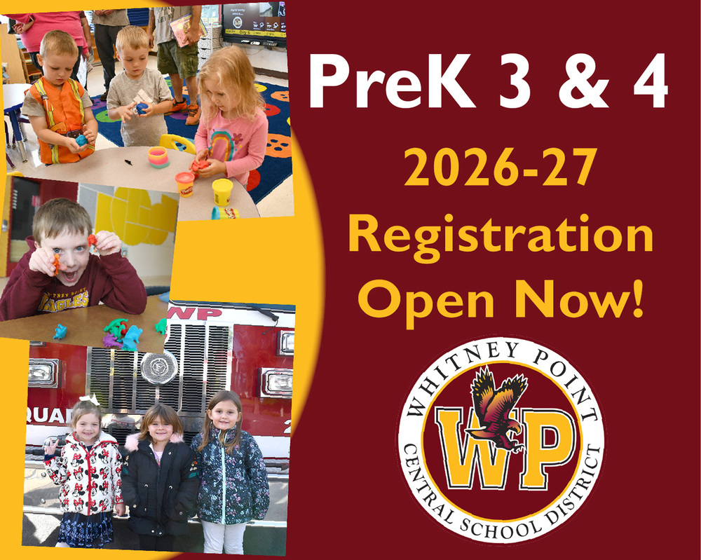 Pre K three and four 2026-27 Registration Open Now in the Whitney Point Central School Disrict.
