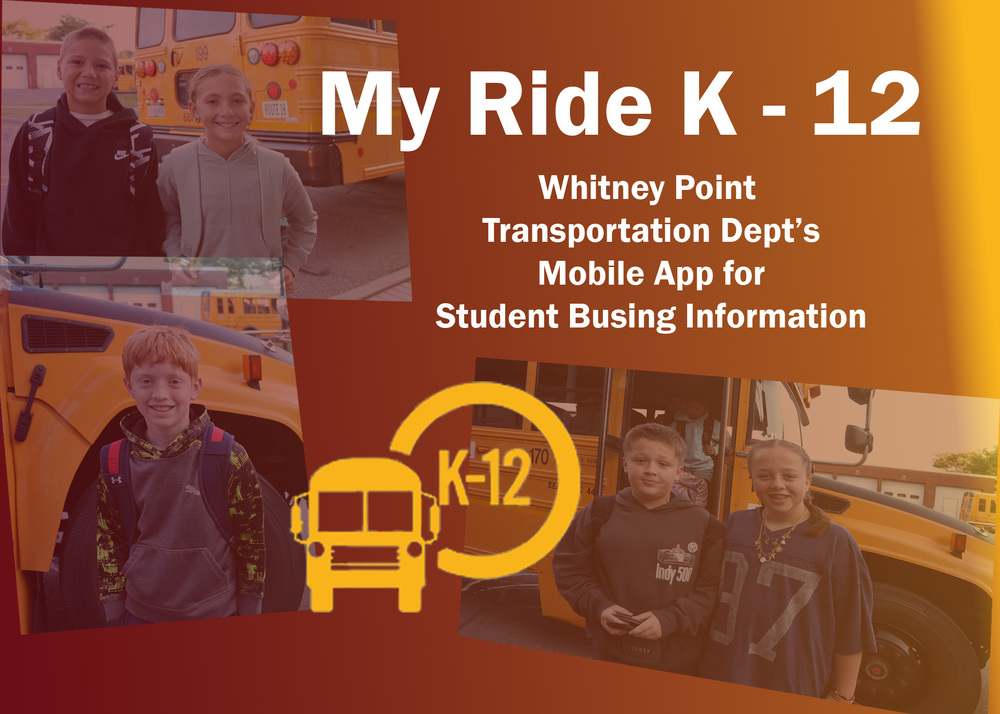 My Ride K - 12 Whitney Point Transportation Department's Mobile App for Student Busing Information