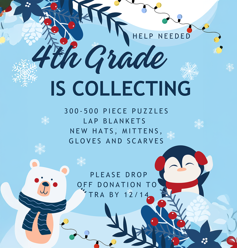 Fourth Grade is collecting 300 to 500 piece puzzles, lap blankets, new hats, mittens, gloves and scarves for residents of the Northern Broome Senior Center. Please drop off donations to the Tioughnioga Riverside Academy by December 14, 2025.