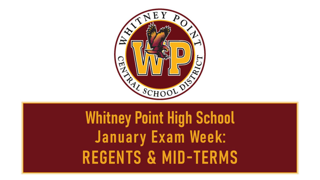 Whitney Point High School January Exam Week: Regents & Mid-Terms