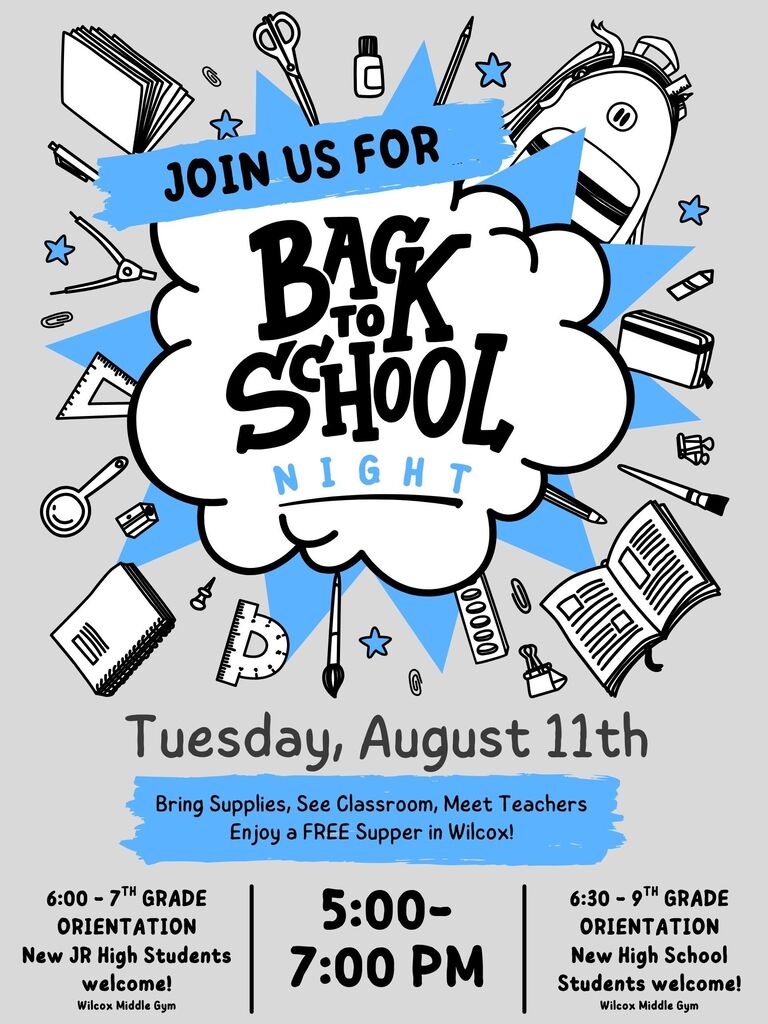 Welcome Back! Join us for our Back to School Open House on Tuesday, August 11th, from 5 to 7. Both sites will be open and ready for students and families. Supper and Orientations will be in Wilcox. 