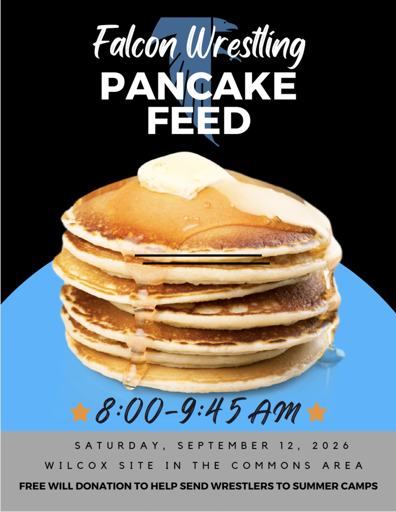Pancake Feed in the Wilcox Commons Area on September 12 from 8am to 9:45am. Free will donation to support wrestlers to attend summer camps.