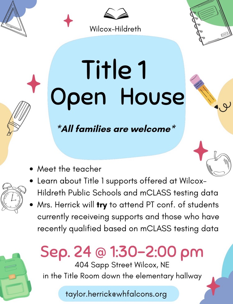 Title 1 open house. When- Thursday, September 24, 2026. Where- the title room down the Wilcox elementary hallway. Who- all families are welcome.