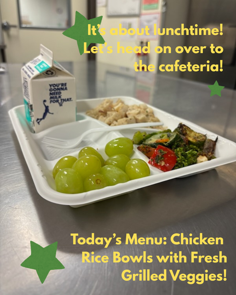 A photo of a cafeteria lunch tray with a caption that says; "It's about lunchtime! Let's head on over to the cafeteria! Today's Menu: Chicken rice bowls with fresh grilled veggies!"