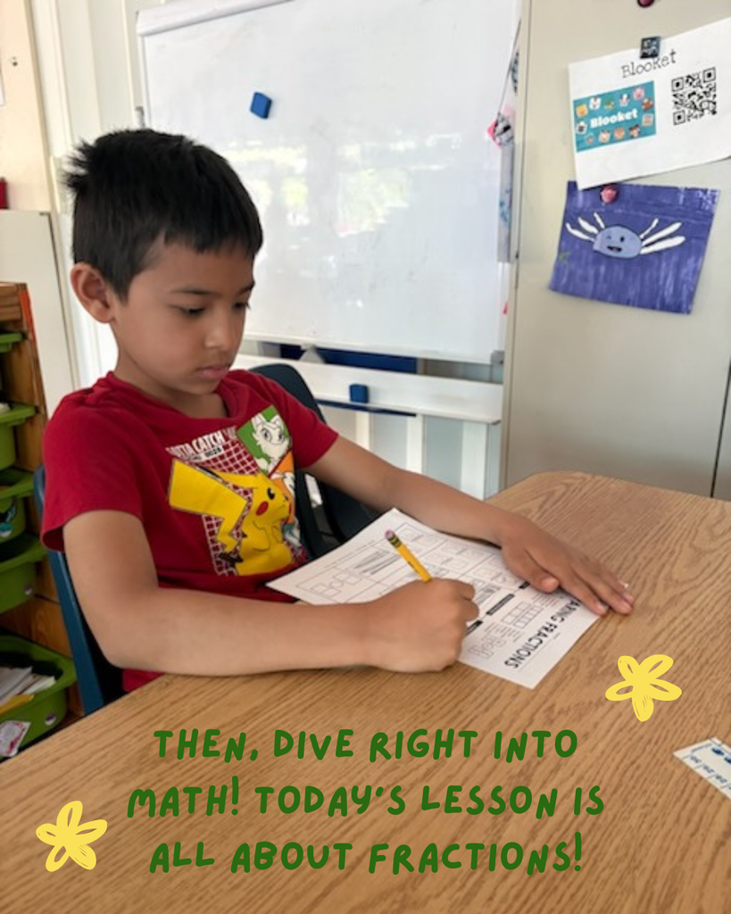 A picture of a student at a desk working on a math worksheet with a caption that says; "Then, dive right into math! Today's lesson is all about fractions!"