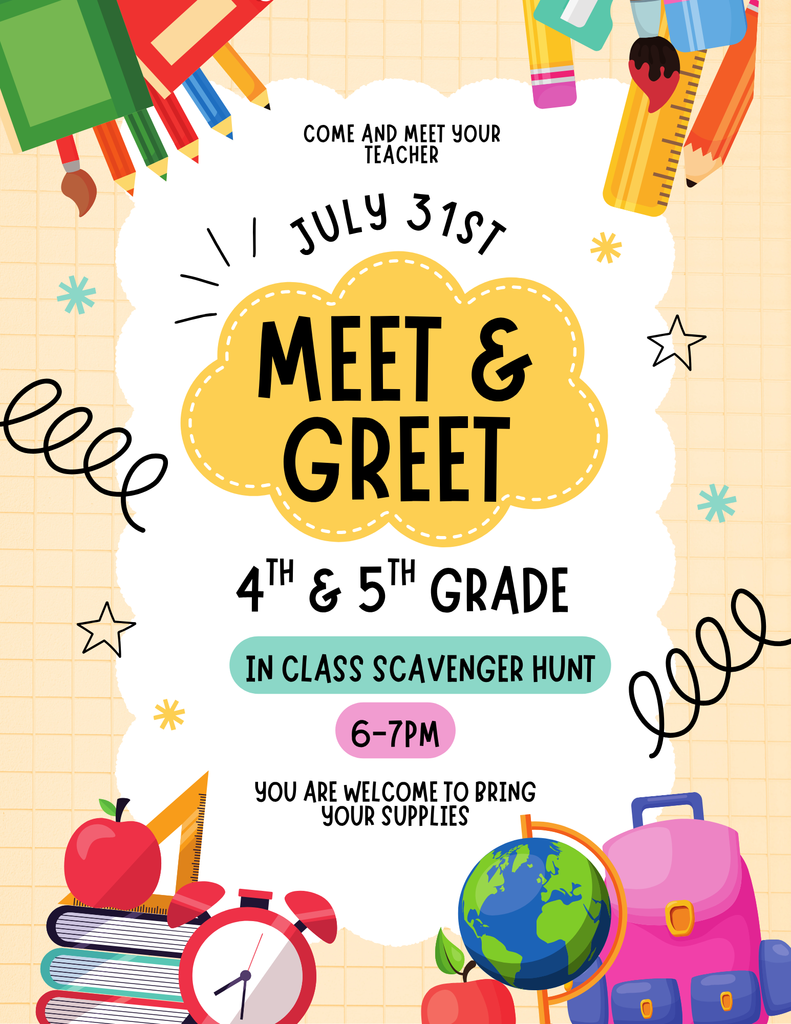 If your child will be in 4th or 5th grade, please join us this Thursday, July 31st from 6-7 for a Meet and Greet. This will be a great opportunity for your child to meet their teacher and ask any questions they may have. Students are welcome to bring school supplies too. We look forward to seeing you.