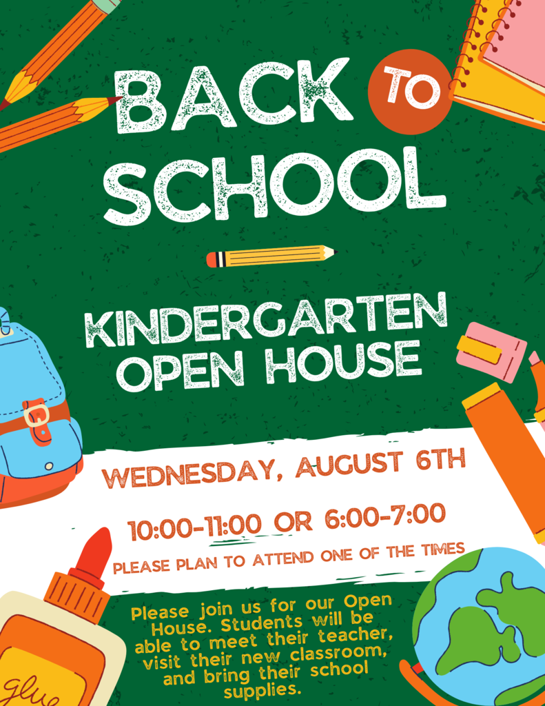 This is a reminder that Kindergarten will be hosting their Open House today 08-06 from 10-11 or 6-7. We would be glad to see you at one of the times. Students are free to bring supplies to Open House.