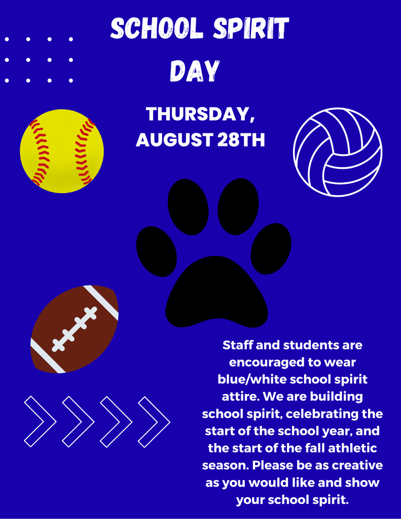 School Spirit Day will take place Thursday the 28th. Students are encouraged to wear blue/white school spirited attire. You may be as creative as you would like. We are attempting to build school spirit, celebrate back to school, and celebrate the beginning of the fall athletic season.