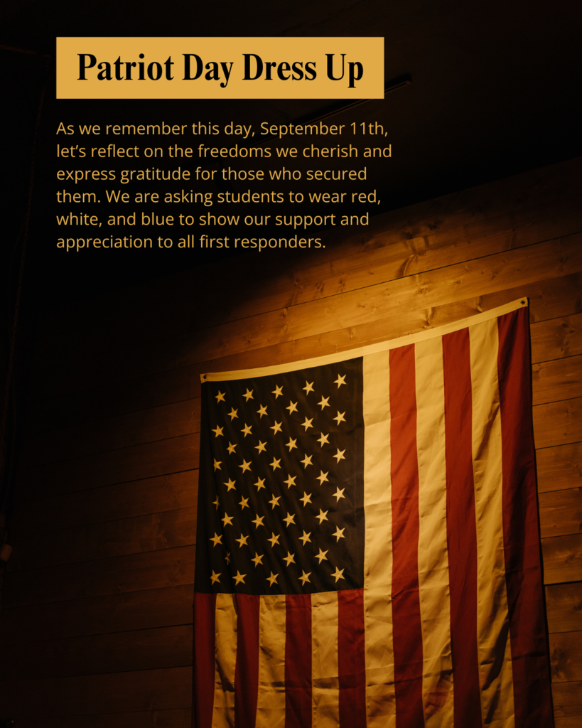 As we honor September 11th, we are asking that staff and students wear red, white, and blue this Thursday (9-11) to show our gratitude and appreciation to all first responders and those that protect our freedoms.