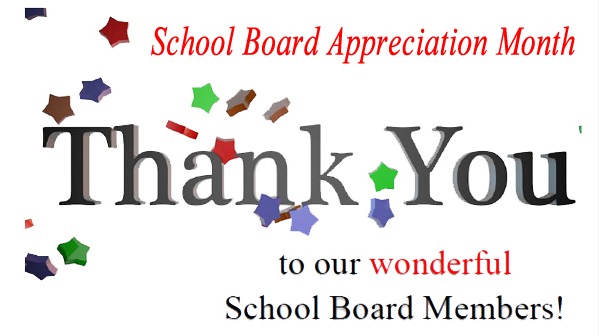 School Board appreciation Month.  Thank you to our wonderful School Board Members!