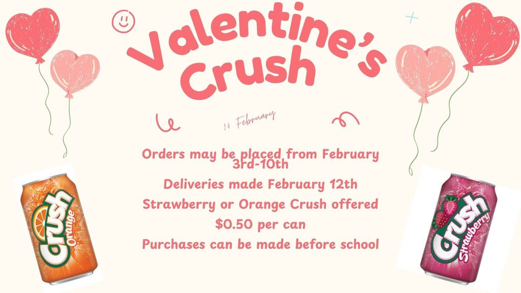Student Council will be set up in the elementary hallways between 02-03/02-10 selling Valentine CRUSH. 